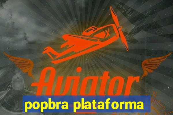 popbra plataforma